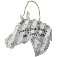 "I Used To Have Money, Now I Have Horses"  Corrugated Metal Signs - Horse