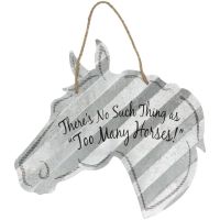 "There is No Such Thing As To Many Horses" 20"Corrugated Metal Signs - Horse