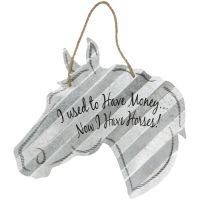 "I Used To Have Money, Now I Have Horses.  20" Corrugated Metal Signs - Horse